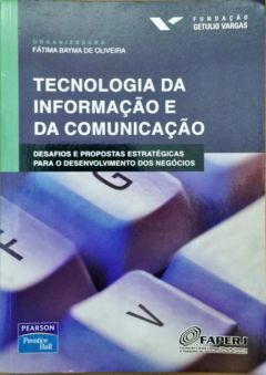 <a href="https://www.touchelivros.com.br/livro/tecnologia-da-informacao-e-da-comunicacao/">Tecnologia da Informação e da Comunicação - Fátima Bayma de Oliveira</a>