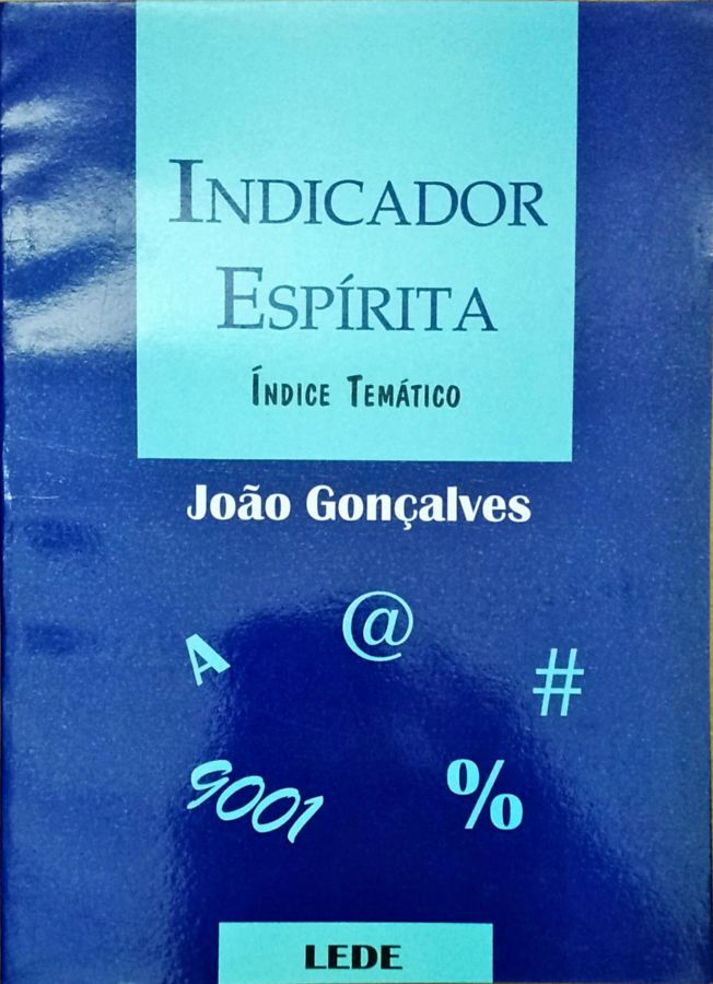 <a href="https://www.touchelivros.com.br/livro/indicador-espirita-indice-tematico/">Indicador Espirita – Índice Temático - João Gonçalves</a>