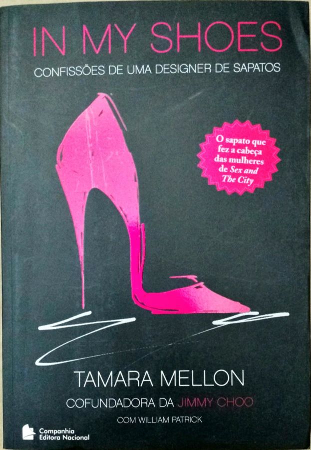 <a href="https://www.touchelivros.com.br/livro/in-my-shoes-confissoes-de-uma-designer-de-sapatos/">In My Shoes: Confissões de uma Designer de Sapatos - Tamara Mellon</a>