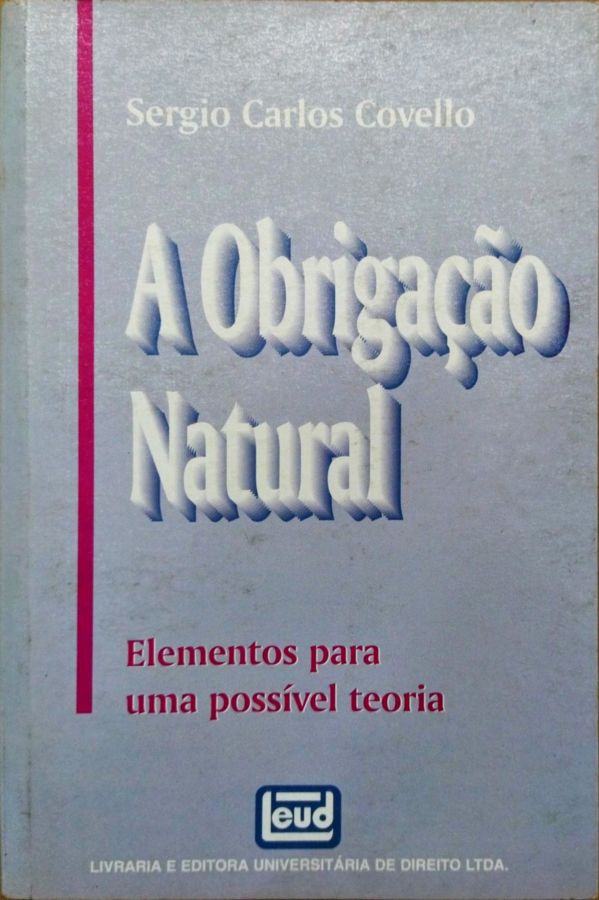 <a href="https://www.touchelivros.com.br/livro/a-obrigacao-natural-elementos-para-uma-possivel-teoria/">A Obrigação Natural: Elementos para uma Possível Teoria - Sergio Carlos Covello</a>