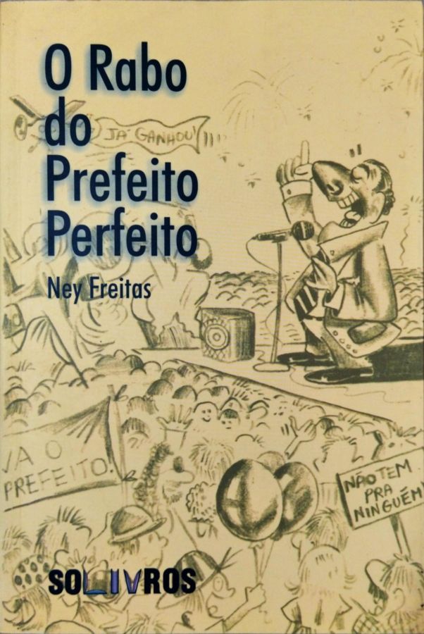 <a href="https://www.touchelivros.com.br/livro/o-rabo-do-prefeito-perfeito/">O Rabo do Prefeito Perfeito - Ney Freitas</a>