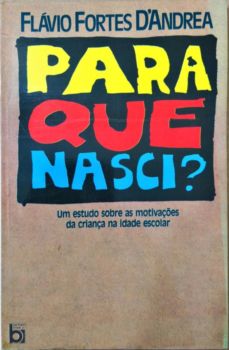<a href="https://www.touchelivros.com.br/livro/para-que-nasci/">Para Que Nasci? - Flávio Fortes Dandrea</a>