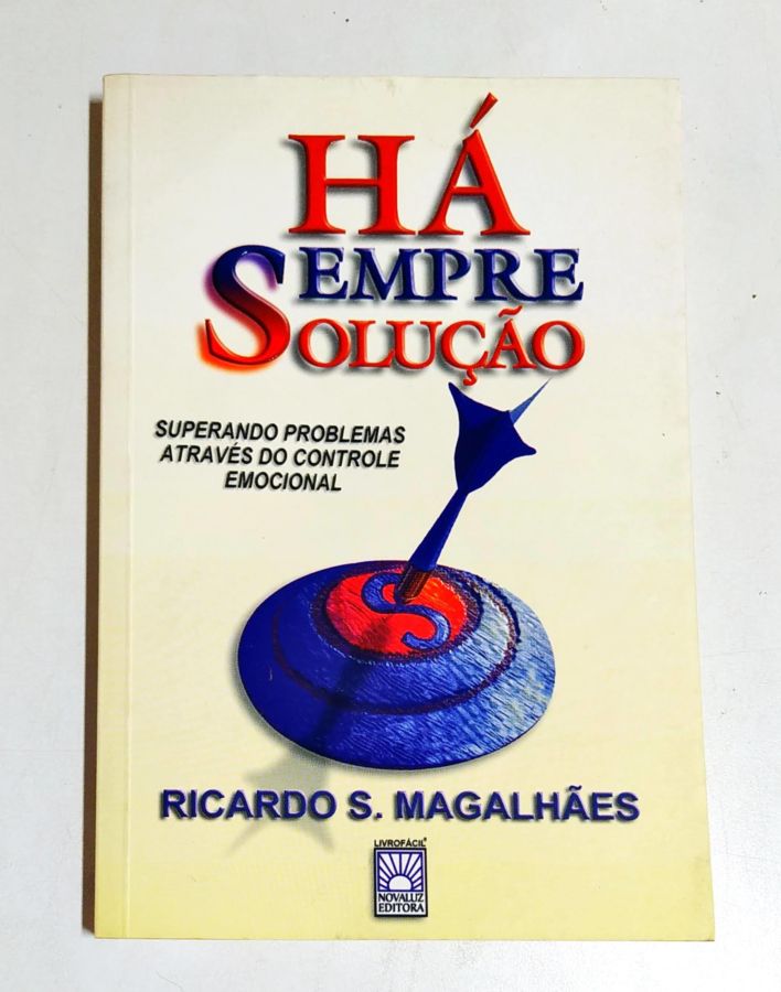 <a href="https://www.touchelivros.com.br/livro/ha-sempre-solucao/">Há Sempre Solução - Ricardo S. Magalhães</a>
