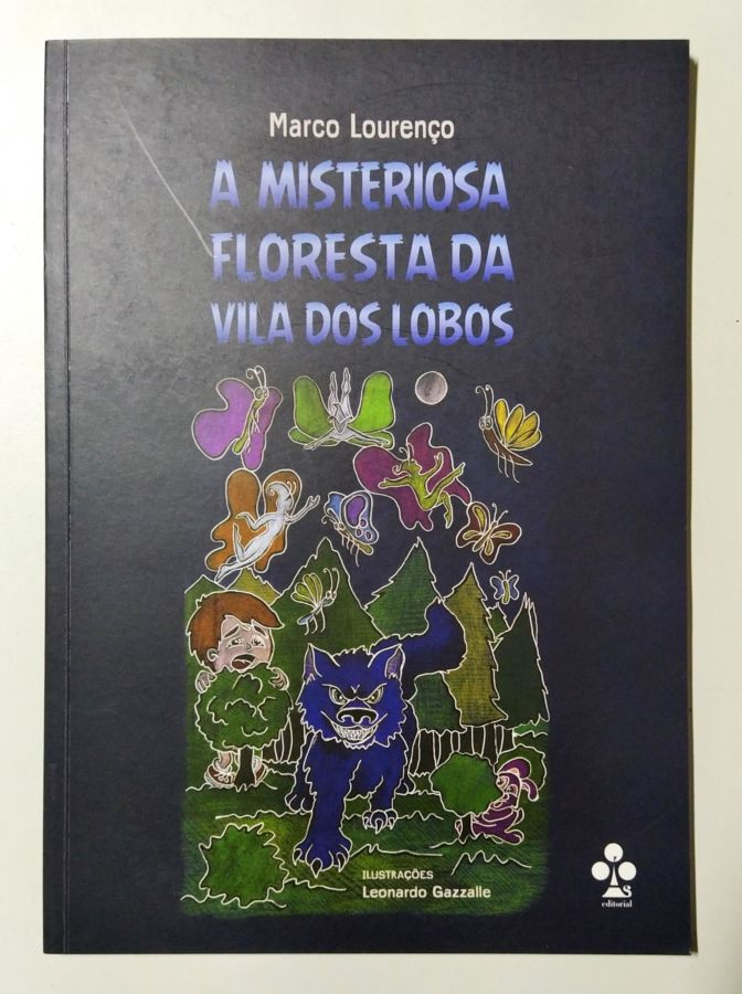 <a href="https://www.touchelivros.com.br/livro/a-misteriosa-floresta-da-vila-dos-lobos-2/">A Misteriosa Floresta da Vila dos Lobos - Marco Lourenço</a>