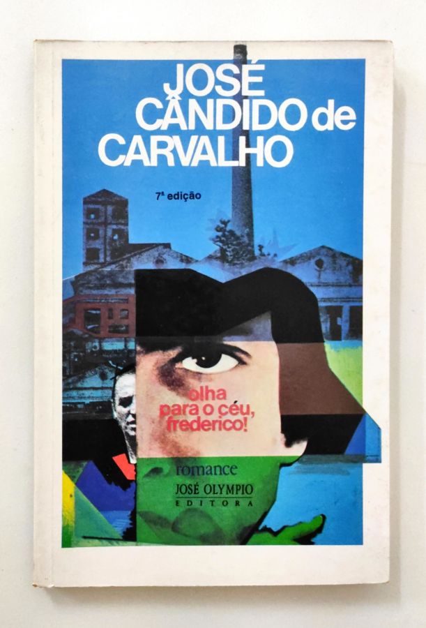 <a href="https://www.touchelivros.com.br/livro/olha-para-o-ceu-frederico/">Olha para o Céu, Frederico - José Candido de Carvalho</a>