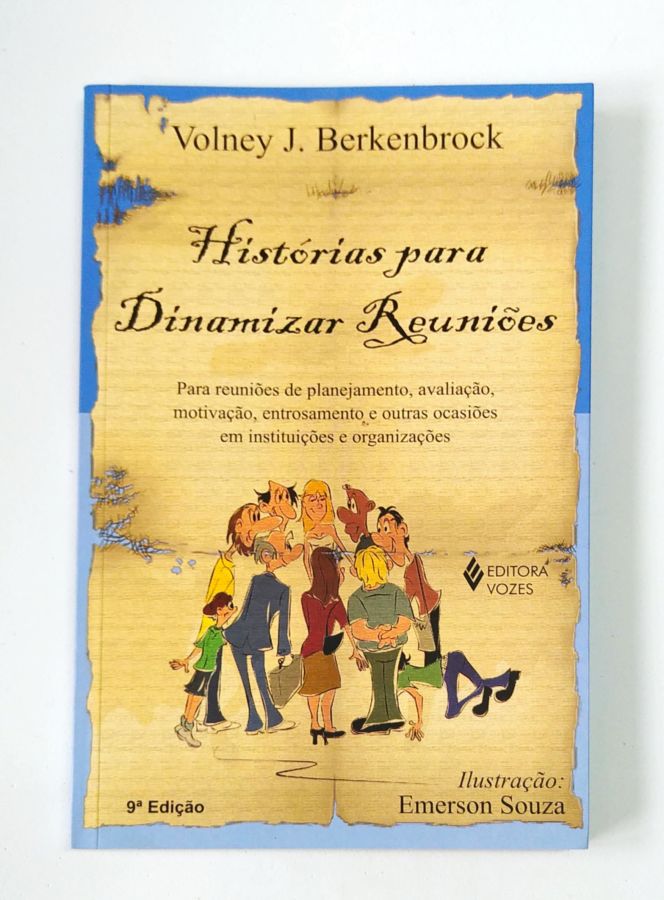 <a href="https://www.touchelivros.com.br/livro/historias-para-dinamizar-reunioes-2/">Histórias para Dinamizar Reuniões - Volney J. Berkenbrock</a>