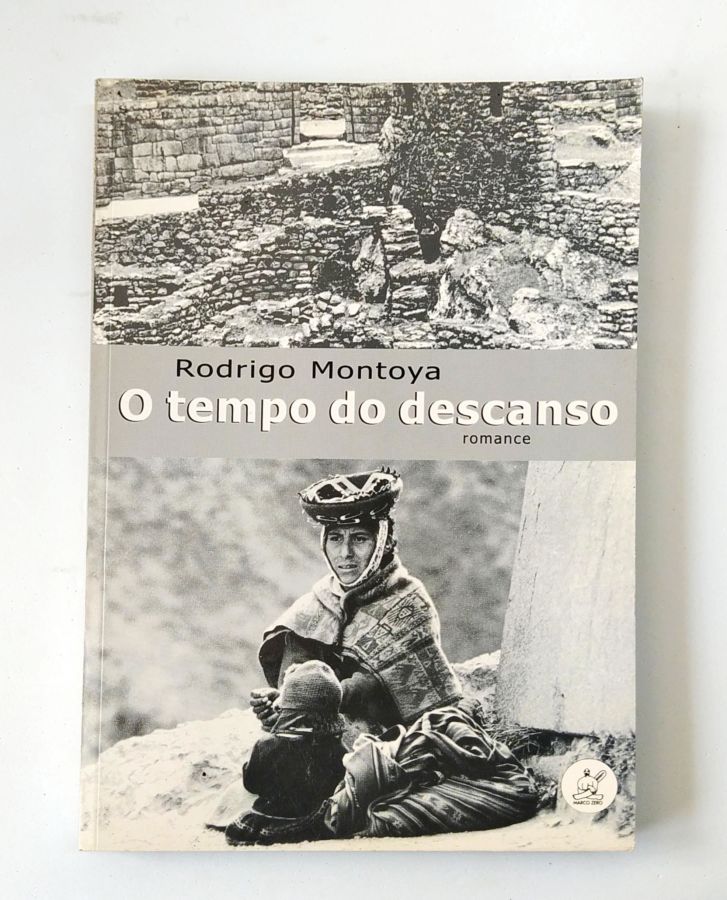 <a href="https://www.touchelivros.com.br/livro/o-tempo-do-descanso/">O Tempo do Descanso - Rodrigo Montoya</a>