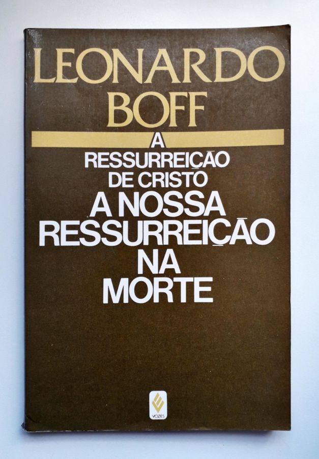 <a href="https://www.touchelivros.com.br/livro/a-ressurreicao-de-cristo-a-nossa-ressurreicao-na-morte/">A Ressurreição de Cristo – a Nossa Ressurreição na Morte - Leonardo Boff</a>