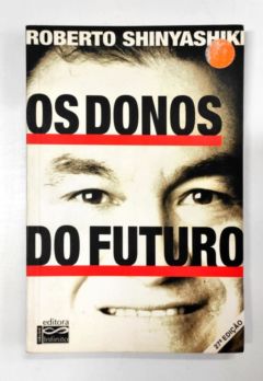 <a href="https://www.touchelivros.com.br/livro/os-donos-do-futuro-3/">Os Donos do Futuro - Roberto Shinyashiki</a>