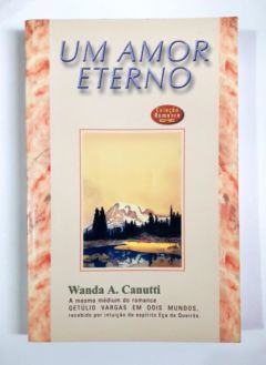 <a href="https://www.touchelivros.com.br/livro/um-amor-eterno/">Um Amor Eterno - Wanda A. Canutti</a>