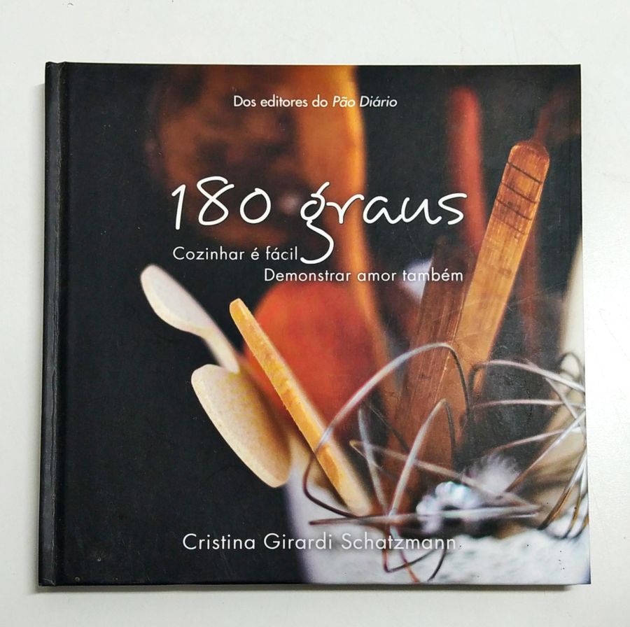 <a href="https://www.touchelivros.com.br/livro/180-graus-cozinhar-e-facil-demonstrar-amor-tambem/">180 Graus Cozinhar é Fácil Demonstrar Amor Também - Cristina Girardi Schatzmann</a>
