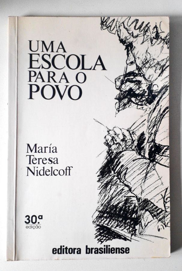 <a href="https://www.touchelivros.com.br/livro/uma-escola-para-o-povo/">Uma Escola para o Povo - María Teresa Nidelcoff</a>