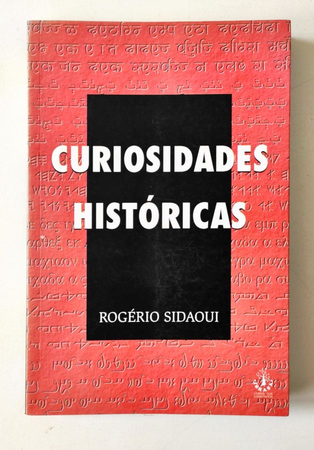 <a href="https://www.touchelivros.com.br/livro/curiosidades-historicas/">Curiosidades Históricas - Rogério Sidaoui</a>