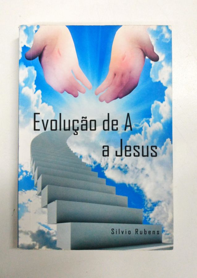 <a href="https://www.touchelivros.com.br/livro/evolucao-de-a-a-jesus/">Evolução de a a Jesus - Silvio Rubens</a>