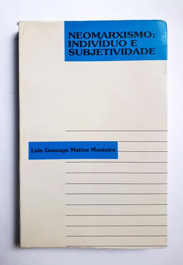<a href="https://www.touchelivros.com.br/livro/neomarxismo-individuo-e-subjetividade/">Neomarxismo: Individuo e Subjetividade - Luis Gonzaga Mattos Monteiro</a>