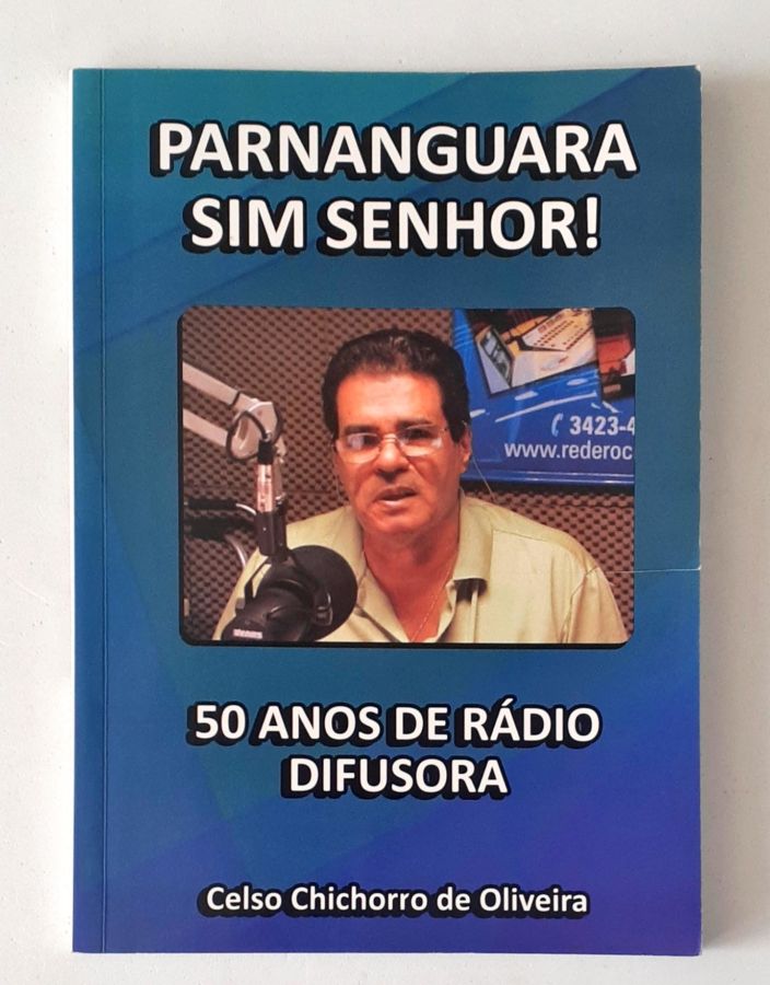 <a href="https://www.touchelivros.com.br/livro/parnanguara-sim-senhor-50-anos-de-radio-difusora/">Parnanguara Sim Senhor! 50 Anos de Rádio Difusora - Celso Chicorro de Oliveira</a>