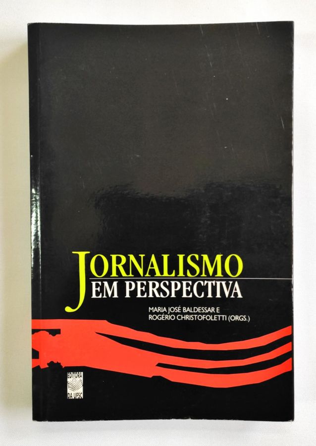 A Aventura da Reportagem - Gilberto Dimenstein; Ricardo Kotscho