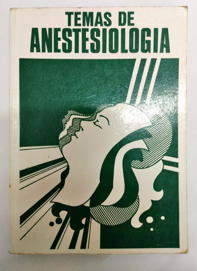 <a href="https://www.touchelivros.com.br/livro/temas-de-anestesiologia/">Temas de Anestesiologia - José E. Bigarelli</a>