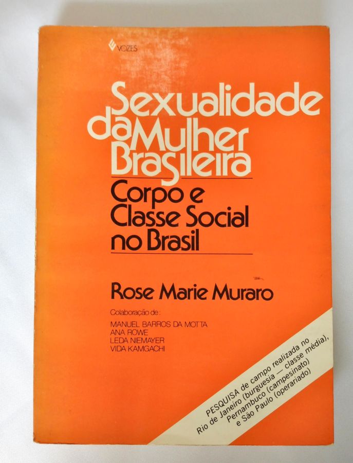 <a href="https://www.touchelivros.com.br/livro/sexualidade-da-mulher-brasileira/">Sexualidade da Mulher Brasileira - Rose Marie Muraro</a>