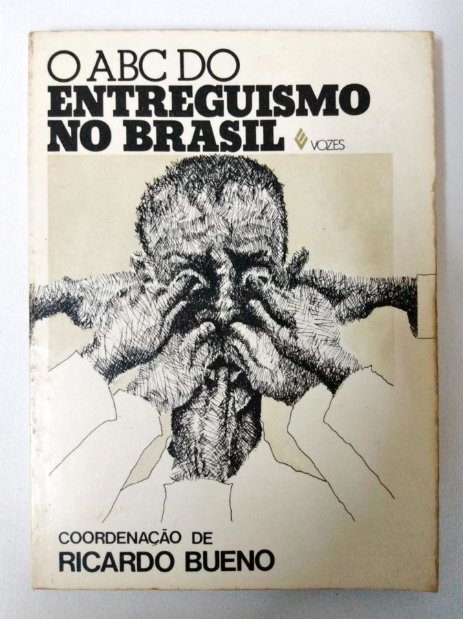 <a href="https://www.touchelivros.com.br/livro/o-abc-do-entreguismo-no-brasil/">O Abc do Entreguismo no Brasil - Ricardo Bueno</a>