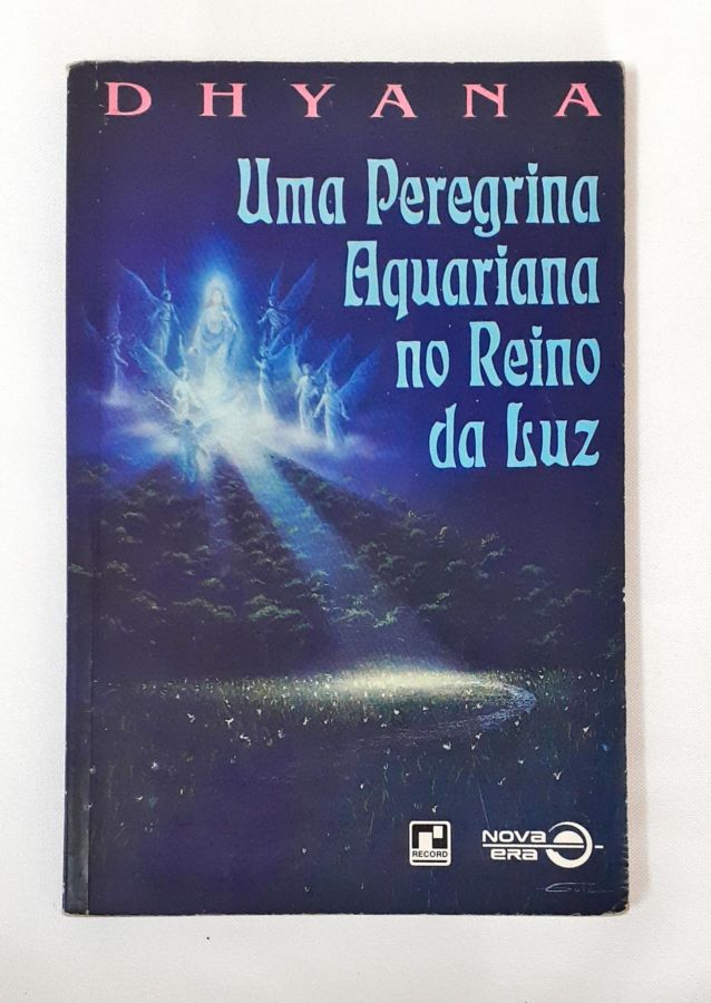 <a href="https://www.touchelivros.com.br/livro/uma-peregrina-aquariana-no-reino-da-luz/">Uma Peregrina Aquariana no Reino da Luz - Regina Sylvia Pugliero</a>