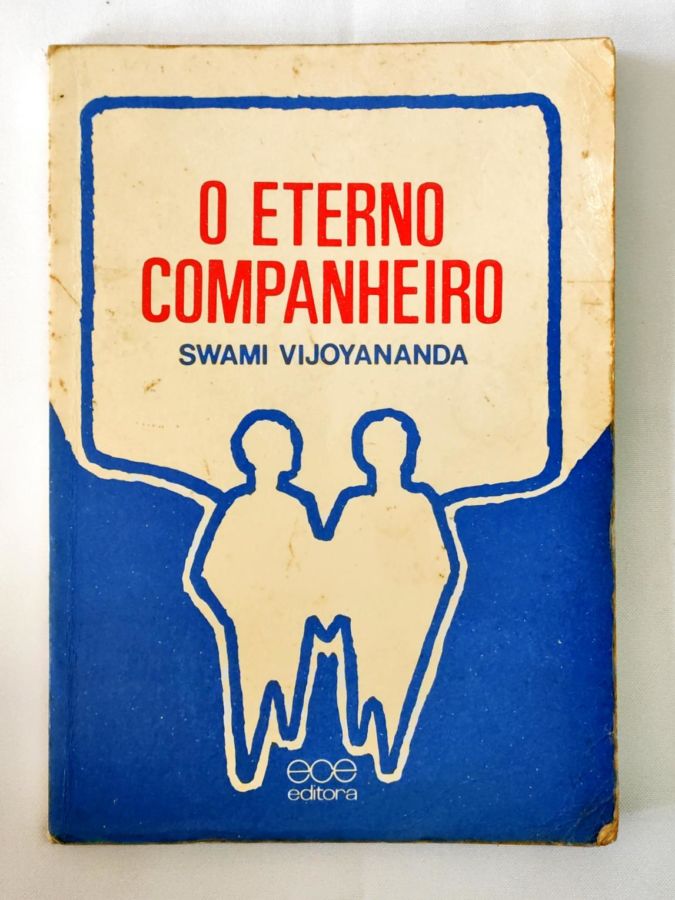 <a href="https://www.touchelivros.com.br/livro/o-eterno-companheiro/">O Eterno Companheiro - Swami Vijoyananda</a>