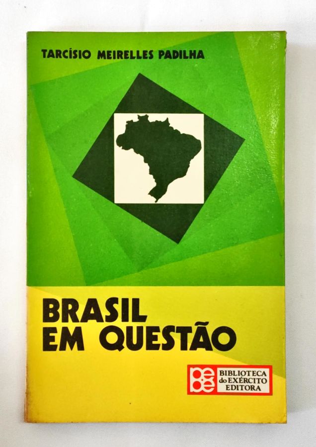 <a href="https://www.touchelivros.com.br/livro/brasil-em-questao/">Brasil Em Questão - Tarcísio Meirelles Padilha</a>