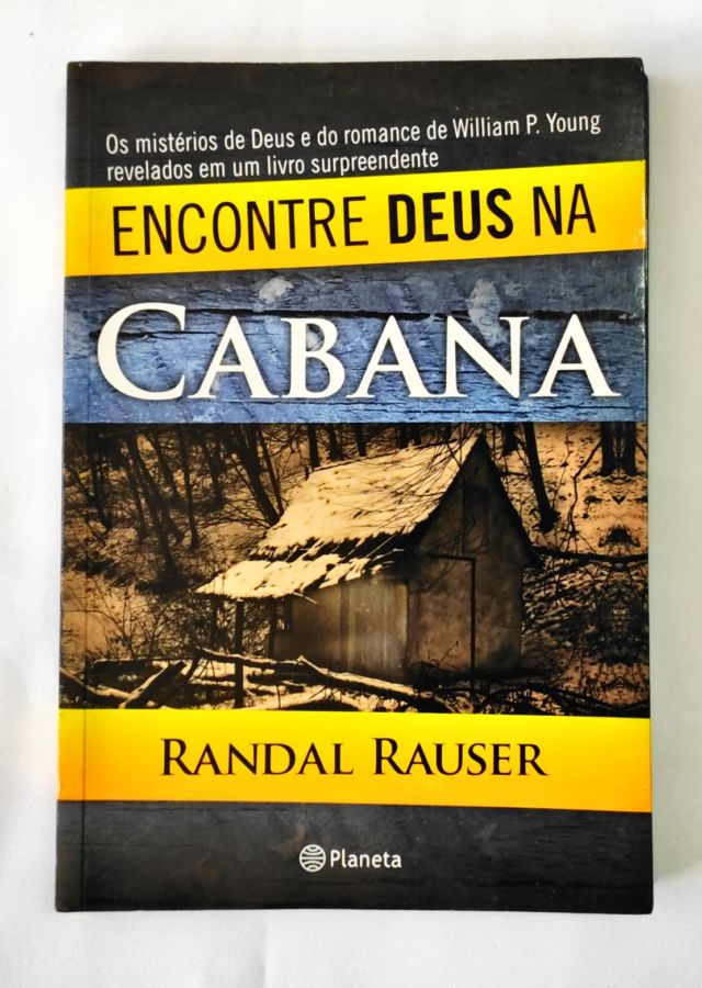 <a href="https://www.touchelivros.com.br/livro/encontre-deus-na-cabana/">Encontre Deus na Cabana - Randal D. Rauser</a>