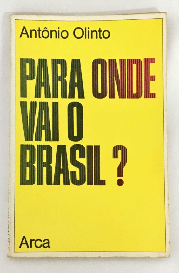 <a href="https://www.touchelivros.com.br/livro/para-onde-vai-o-brasil/">Para Onde Vai o Brasil? - Antônio Olinto</a>