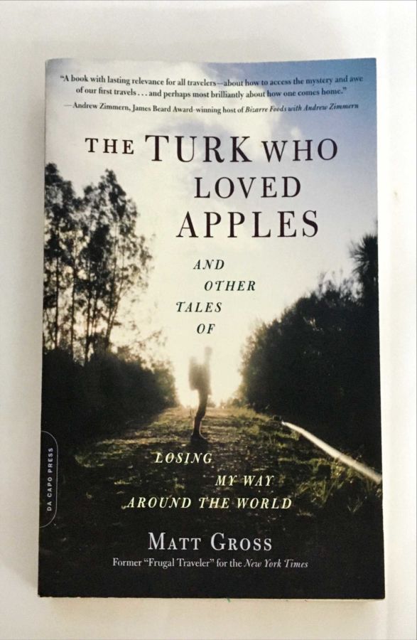 <a href="https://www.touchelivros.com.br/livro/the-turk-who-loved-apples-and-other-tales-of/">The Turk Who Loved Apples: and Other Tales of - Matt Gross</a>