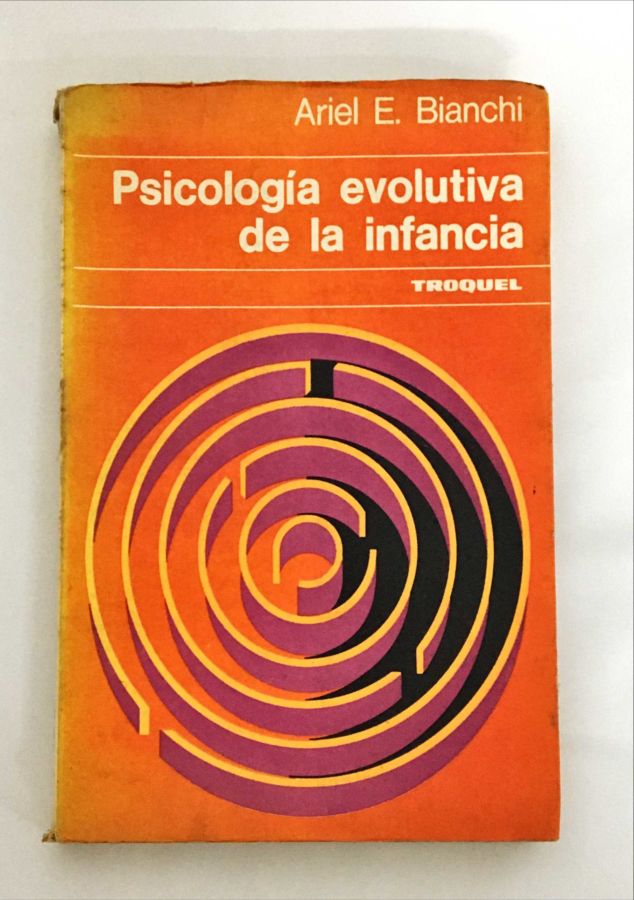 <a href="https://www.touchelivros.com.br/livro/psicologia-evolutiva-de-la-infancia/">Psicologia Evolutiva de La Infância - Ariel E. Bianchi</a>