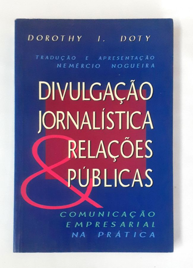 <a href="https://www.touchelivros.com.br/livro/divulgacao-jornalistica-e-relacoes-publicas/">Divulgação Jornalística e Relações Públicas - Dorothy I. Doty</a>