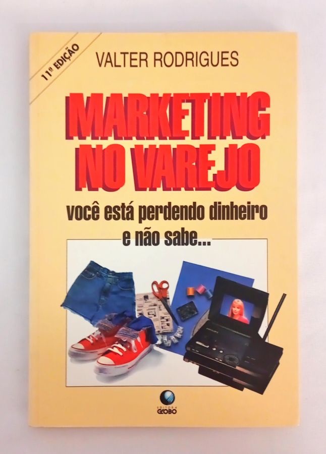 <a href="https://www.touchelivros.com.br/livro/marketing-no-varejo/">Marketing no Varejo - Valter Rodrigues</a>