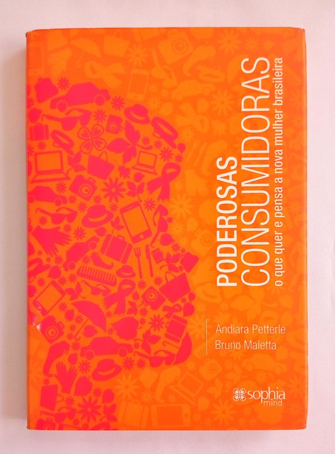 <a href="https://www.touchelivros.com.br/livro/poderosas-consumidoras/">Poderosas Consumidoras - Andiara Petterle; Bruno Maletta</a>