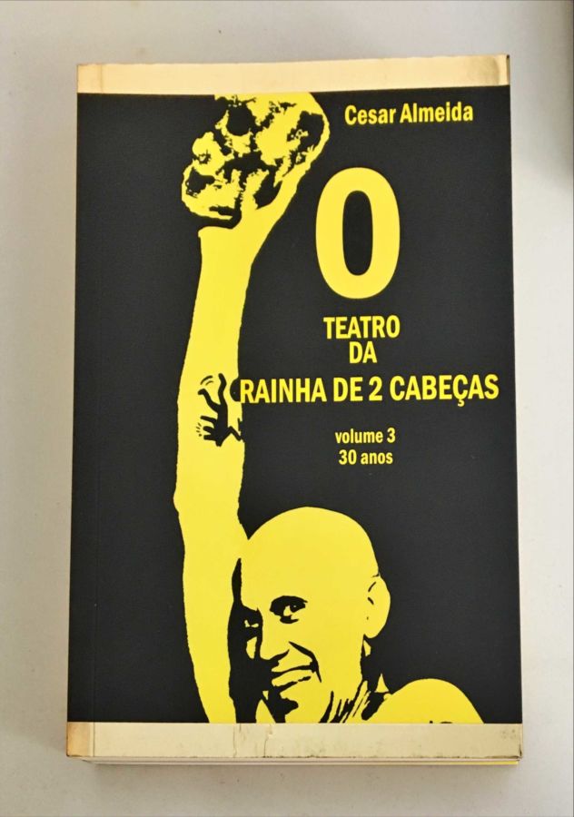 <a href="https://www.touchelivros.com.br/livro/o-teatro-da-rainha-de-2-cabecas-vol-3-30-anos/">O Teatro da Rainha de 2 Cabeças – Vol 3 – 30 Anos - Cesar Almeida</a>