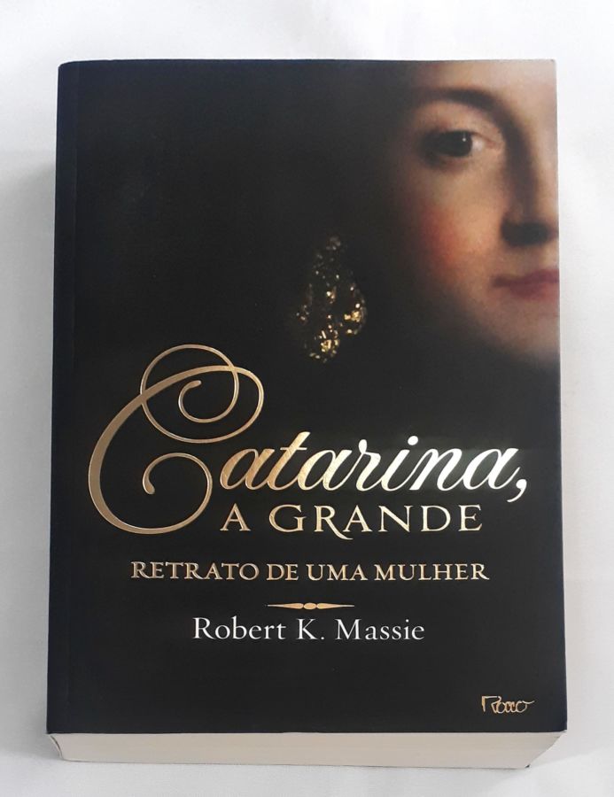 <a href="https://www.touchelivros.com.br/livro/catarina-a-grande-retrato-de-uma-mulher/">Catarina, a Grande – Retrato de uma Mulher - Robert K. Massie</a>