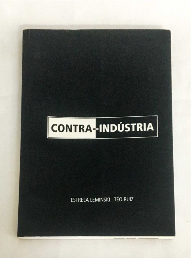 <a href="https://www.touchelivros.com.br/livro/contra-industria/">Contra-Indústria - Estrela Leminski, Téo Ruiz</a>