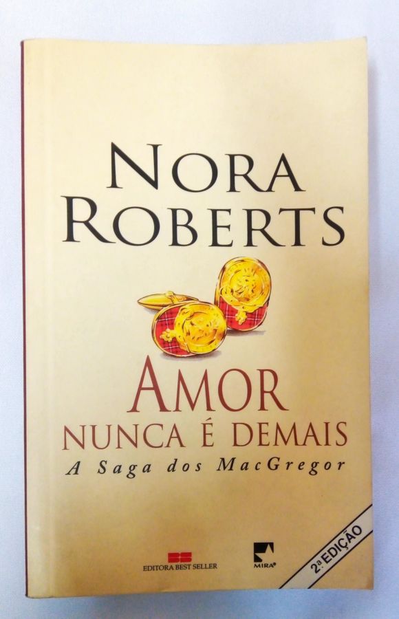 <a href="https://www.touchelivros.com.br/livro/amor-nunca-e-demais/">Amor Nunca É Demais - Nora Roberts</a>