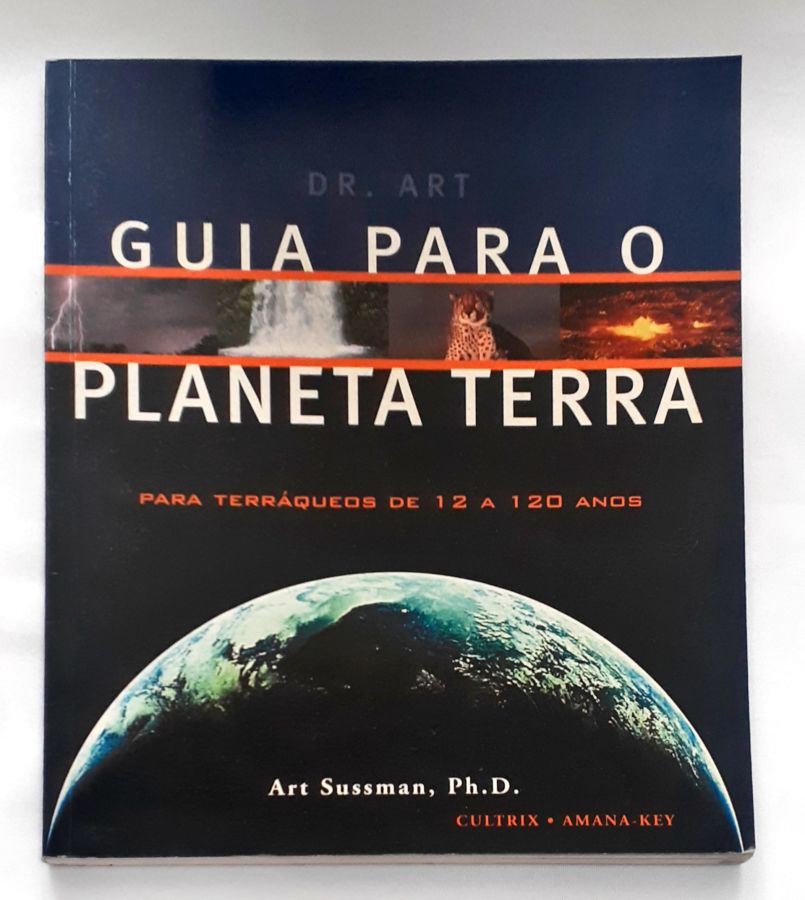 <a href="https://www.touchelivros.com.br/livro/guia-para-o-planeta-terra/">Guia Para o Planeta Terra - Art Sussman</a>