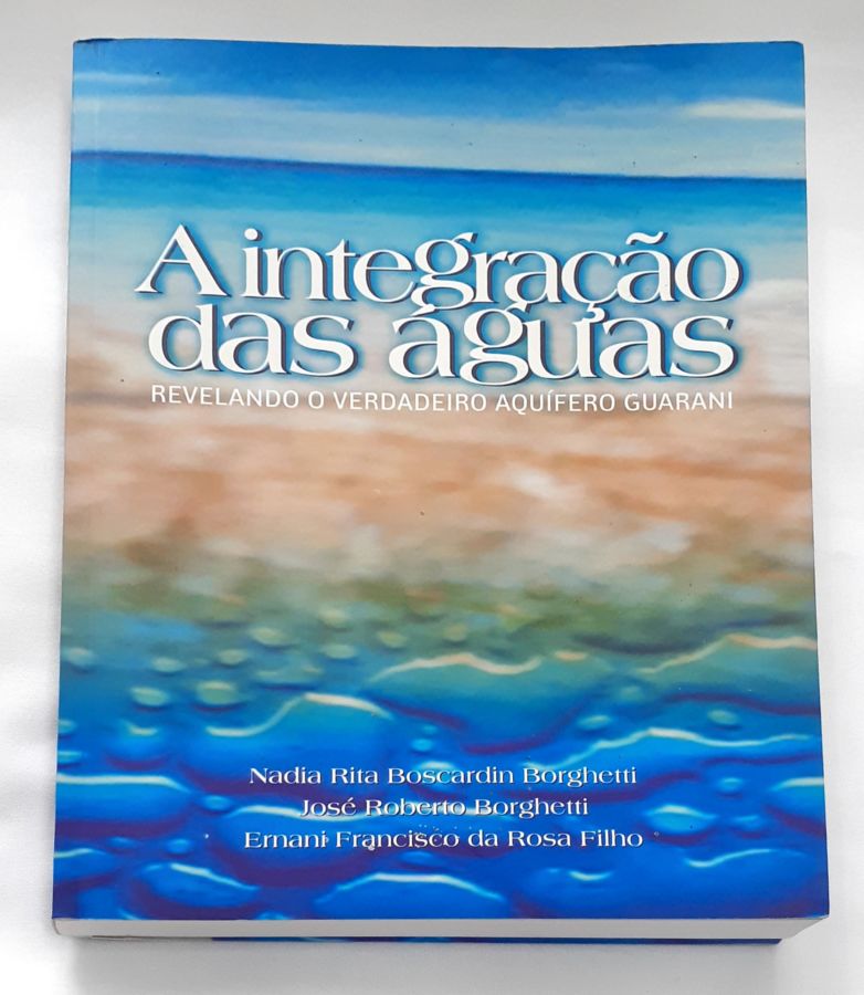 <a href="https://www.touchelivros.com.br/livro/a-integracao-das-aguas-2/">A Integração das Águas - Nadia Rita Boscardin Borghetti, Outros Autores</a>