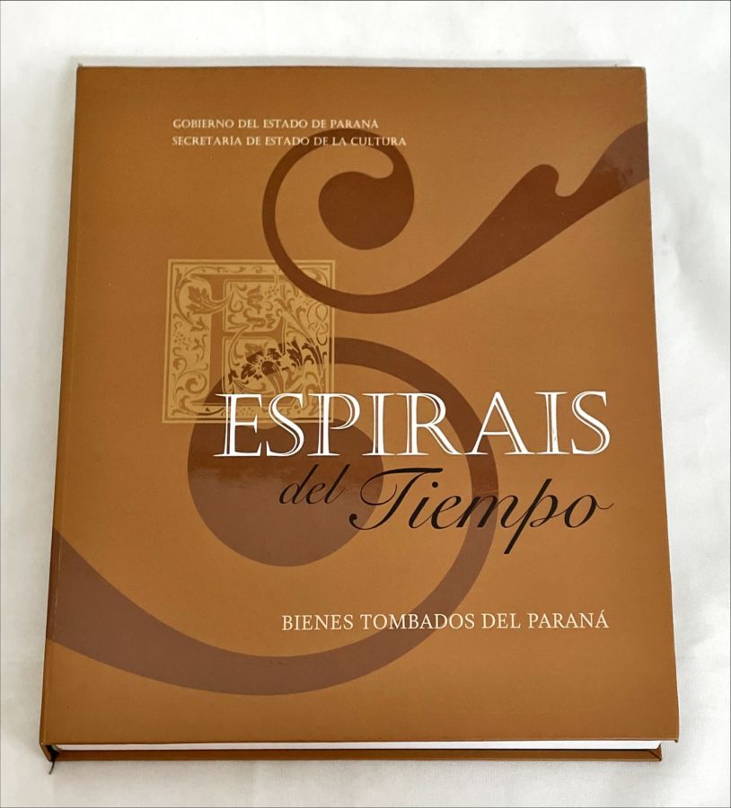 <a href="https://www.touchelivros.com.br/livro/espirais-del-tiempo/">Espirais del Tiempo - Gobierno del Estado de Paraná</a>