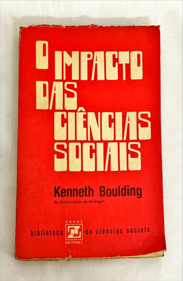 <a href="https://www.touchelivros.com.br/livro/o-impacto-das-ciencias-sociais/">O Impacto das Ciências Sociais - Kenneth Boulding</a>
