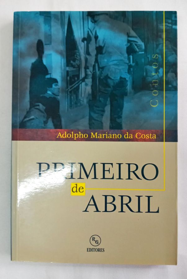<a href="https://www.touchelivros.com.br/livro/primeiro-de-abril/">Primeiro De Abril - Adolpho mariano Da Costa</a>