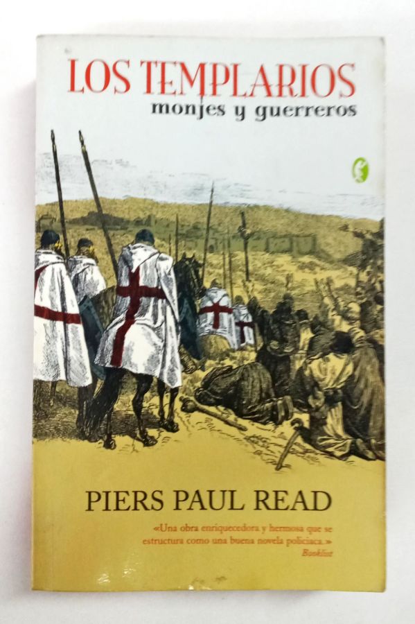 <a href="https://www.touchelivros.com.br/livro/los-templarios-monjes-y-guerreros/">Los Templarios: Monjes y Guerreros - Piers Paul Read</a>