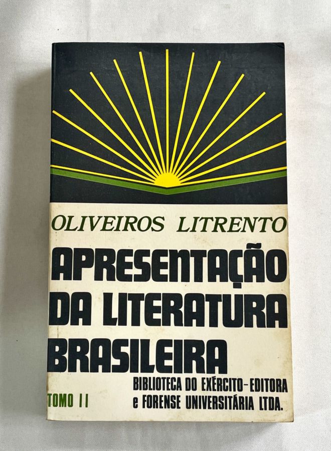 <a href="https://www.touchelivros.com.br/livro/apresentacao-da-literatura-brasileira-tomo-ii/">Apresentação da Literatura Brasileira Tomo II - Oliveiros Litrento</a>