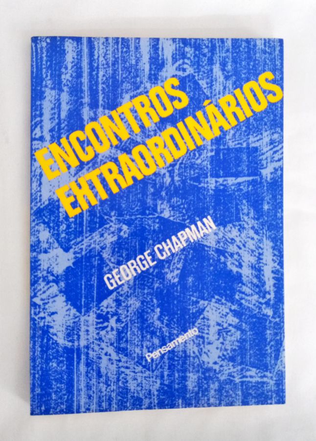 <a href="https://www.touchelivros.com.br/livro/encontros-extraordinarios-2/">Encontros Extraordinários - George Chapman</a>