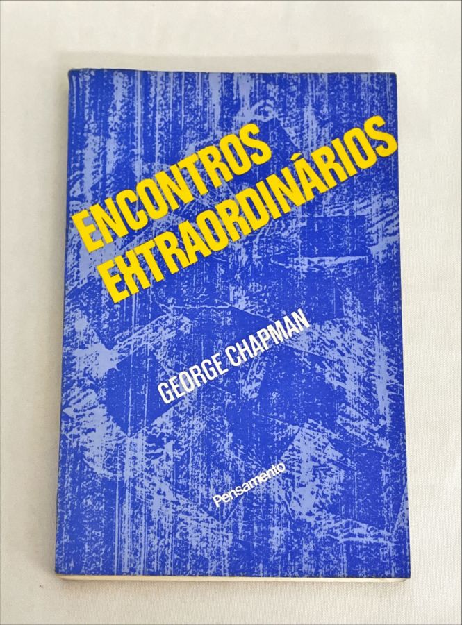 <a href="https://www.touchelivros.com.br/livro/encontros-extraordinarios/">Encontros Extraordinários - George Chapman</a>