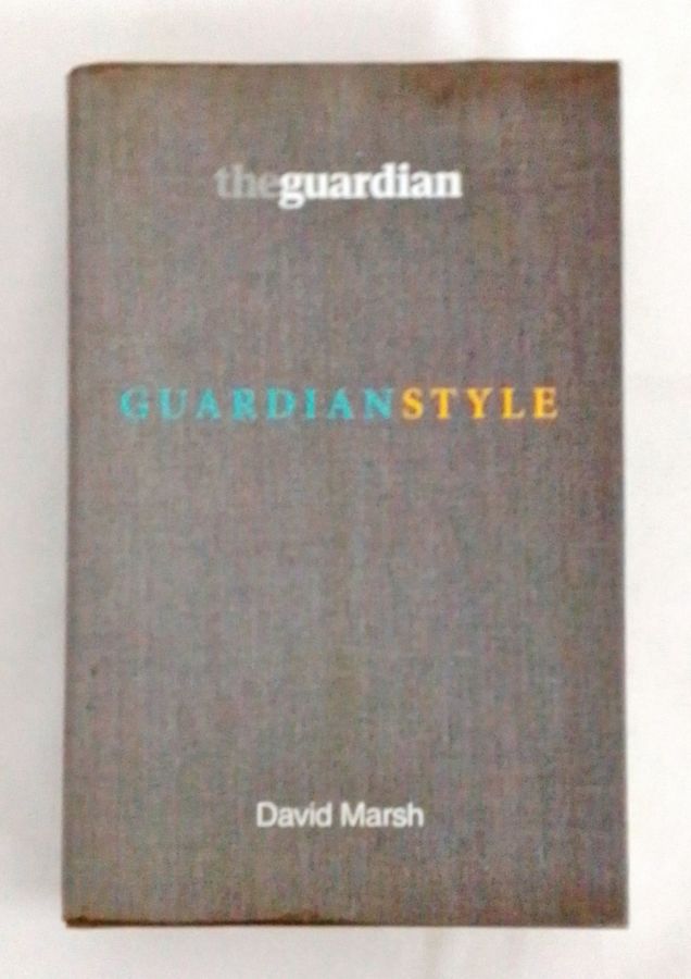 <a href="https://www.touchelivros.com.br/livro/guardian-style/">Guardian Style - David Marsh</a>