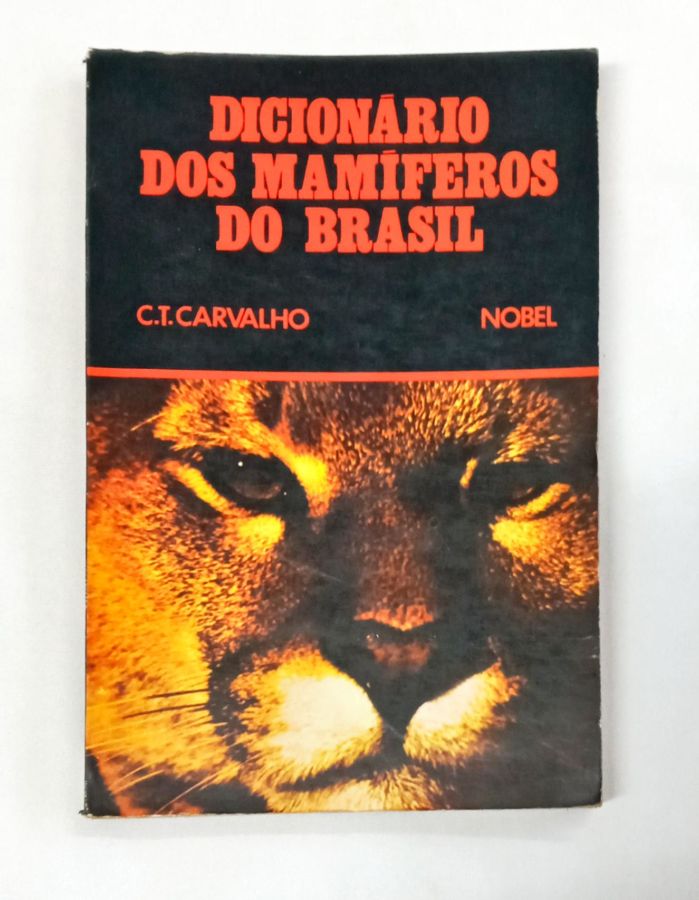<a href="https://www.touchelivros.com.br/livro/dicionario-dos-mamiferos-do-brasil/">Dicionário Dos Mamíferos Do Brasil - C. T. Carvalho</a>