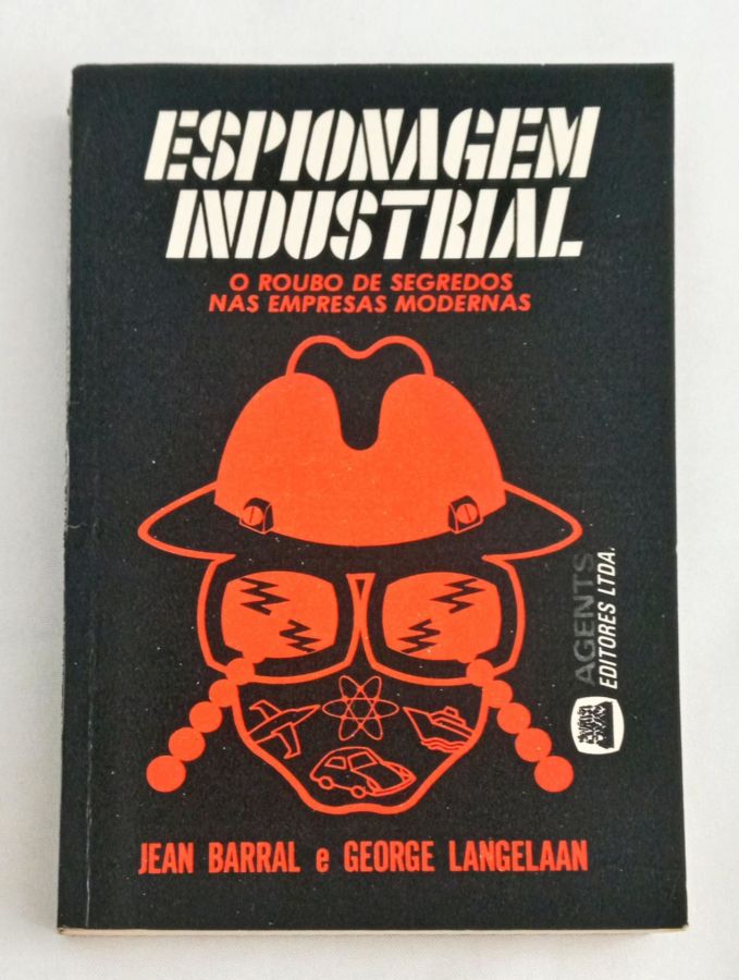<a href="https://www.touchelivros.com.br/livro/espionagem-industrial/">Espionagem Industrial - Jean Barral & George Langelaan</a>
